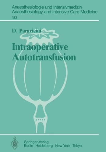Intraoperative Autotransfusion: Untersuchungen zur Effektivität und Qualität der Aufarbeitung gewaschener, autologer Erythrozyten (Anaesthesiologie ... Care Medicine, 183) (German Edition)