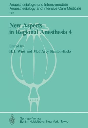 New Aspects in Regional Anesthesia 4: Major Conduction Block: Tachyphylaxis, Hypotension, and Opiates (Anaesthesiologie und Intensivmedizin Anaesthesiology and Intensive Care Medicine, 176)