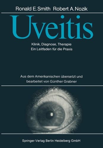 Uveitis Klinik, Diagnose, Therapie Ein Leitfaden für die Praxis