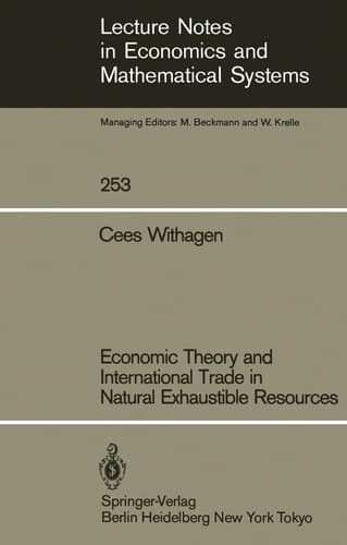 Economic Theory and International Trade in Natural Exhaustible Resources (Lecture Notes in Economics and Mathematical Systems, 253)