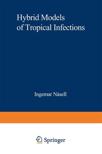Hybrid Models of Tropical Infections (Lecture Notes in Biomathematics, 59)