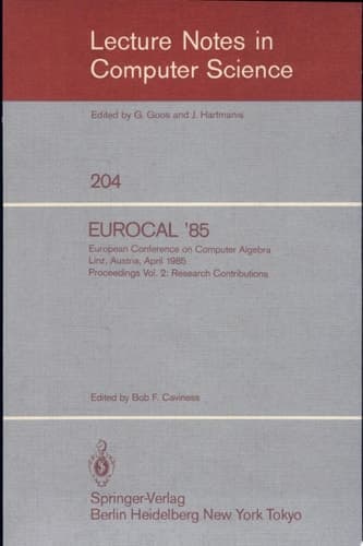 EUROCAL '85. European Conference on Computer Algebra. Linz, Austria, April 1-3, 1985. Proceedings Volume 2: Research Contributions