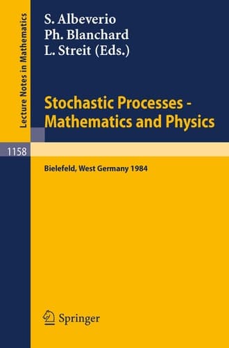 Stochastic Processes - Mathematics and Physics Proceedings of the 1st BiBoS-Symposium held in Bielefeld, West Germany, September 10-15, 1984