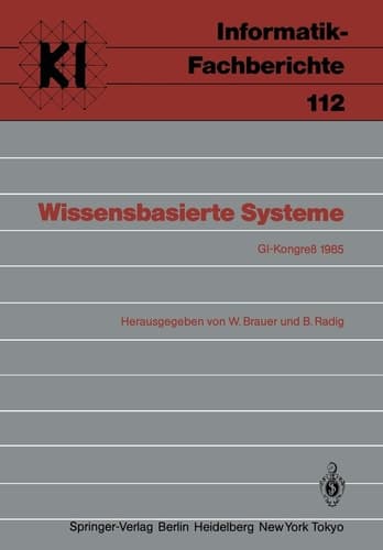 Wissensbasierte Systeme GI-Kongreß, München, 28./29. Oktober 1985