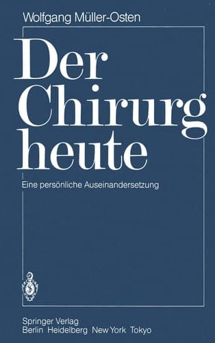 Der Chirurg heute Eine persönliche Auseinandersetzung