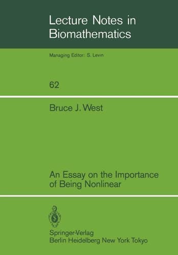 An Essay on the Importance of Being Nonlinear (Lecture Notes in Biomathematics, 62)