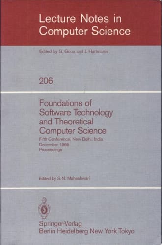 Foundations of Software Technology and Theoretical Computer Science Fifth Conference, New Delhi, India, December 16-18, 1985. Proceedings