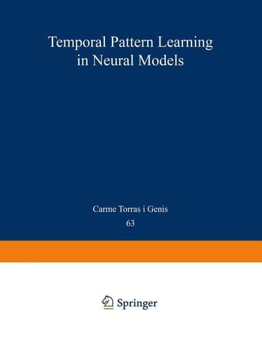 Temporal-Pattern Learning in Neural Models (Lecture Notes in Biomathematics, 63)