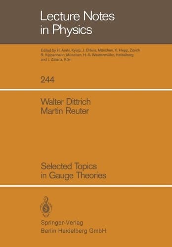 Selected Topics in Gauge Theories (Lecture Notes in Physics, 244)