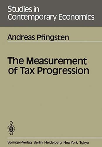 The Measurement of Tax Progression (Studies in Contemporary Economics, 20)