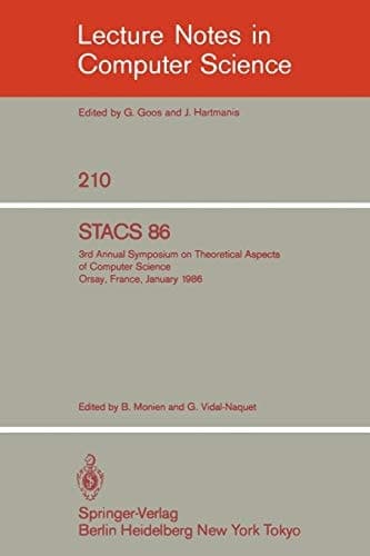 STACS 86 3rd Annual Symposium on Theoretical Aspects of Computer Science - Orsay, France, January 16-18, 1986