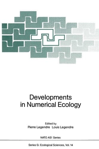 Developments in Numerical Ecology (NATO ASI Series / Ecological Sciences)
