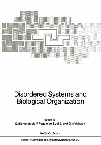Disordered Systems and Biological Organization: Proceedings of the NATO Advanced Research Workshop on Disordered Systems and Biological Organization ... 25 – March 8, 1985 (Nato ASI Subseries F:)