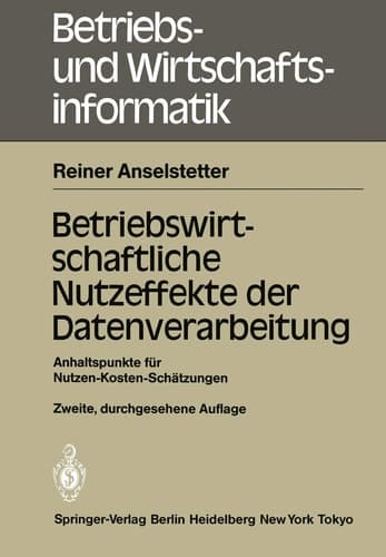 Betriebswirtschaftliche Nutzeffekte der Datenverarbeitung Anhaltspunkte für Nutzen-Kosten-Schätzungen