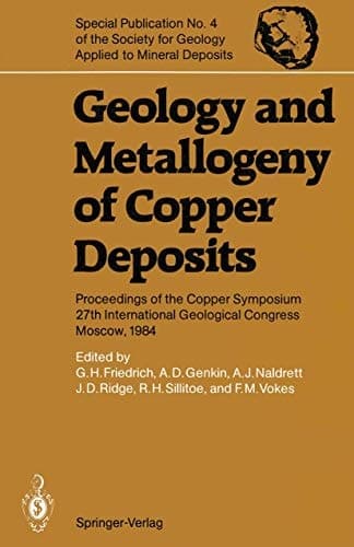 Geology and Metallogeny of Copper Deposits: Proceedings of the Copper Symposium 27th International Geological Congress Moscow, 1984 (Special ... for Geology Applied to Mineral Deposits)