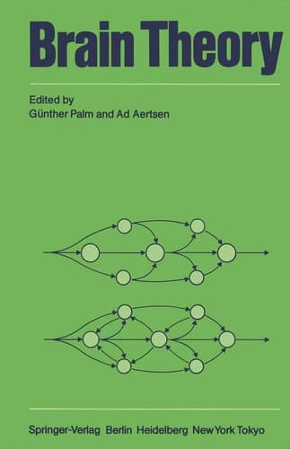 Brain Theory: Proceedings of the First Trieste Meeting on Brain Theory, October 1–4, 1984