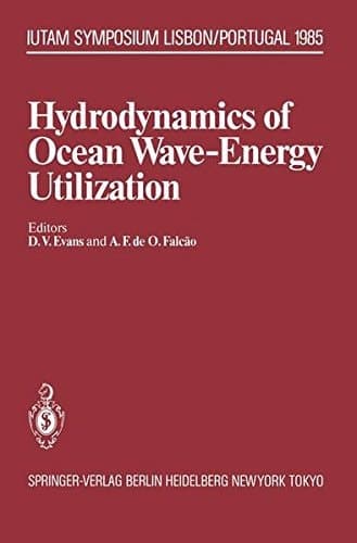 Hydrodynamics of Ocean Wave-Energy Utilization: IUTAM Symposium Lisbon/Portugal 1985 (IUTAM Symposia)