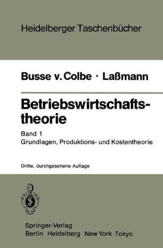 Betriebswirtschaftstheorie Band 1 Grundlagen, Produktions- und Kostentheorie