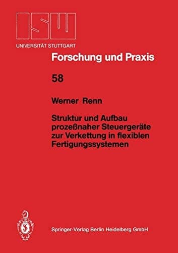 Struktur und Aufbau prozeßnaher Steuergeräte zur Verkettung in flexiblen Fertigungssystemen