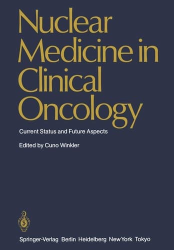 Nuclear Medicine in Clinical Oncology Current Status and Future Aspects