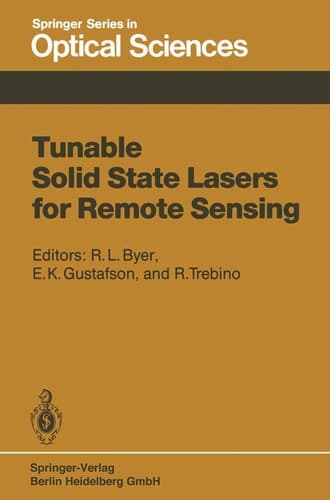 Tunable Solid State Lasers for Remote Sensing Proceedings of the NASA Conference Stanford University, Stanford, USA, October 1–3, 1984