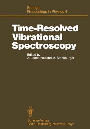 Time-Resolved Vibrational Spectroscopy Proceedings of the 2nd International Conference, Emil-Warburg-Symposium, Bayreuth-Bischofsgrün, Fed. Rep. of Germany, June 3–7, 1985