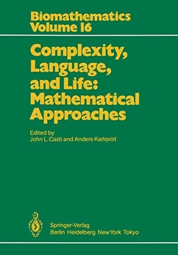 Complexity, Language, and Life: Mathematical Approaches (Biomathematics)