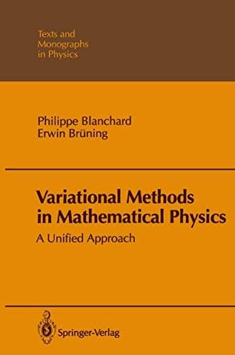 Variational Methods in Mathematical Physics: A Unified Approach (Theoretical and Mathematical Physics)