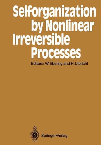 Selforganization by Nonlinear Irreversible Processes Proceedings of the Third International Conference Kühlungsborn, GDR, March 18–22, 1985