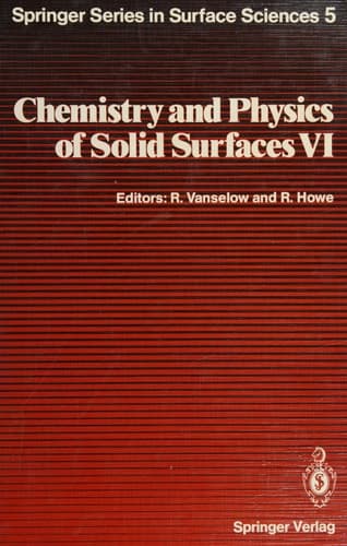 Chemistry and Physics of Solid Surfaces VI