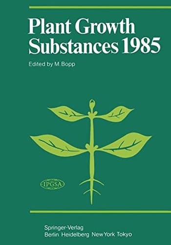 Plant Growth Substances 1985 Proceedings of the 12th International Conference on Plant Growth Substances, Held at Heidelberg, August 26–31, 1985