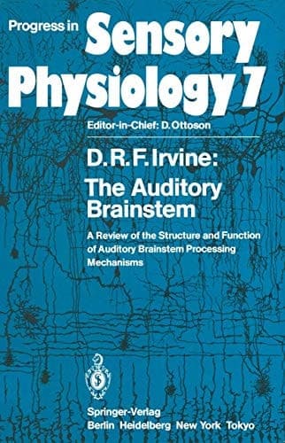 The Auditory Brainstem A Review of the Structure and Function of Auditory Brainstem Processing Mechanisms
