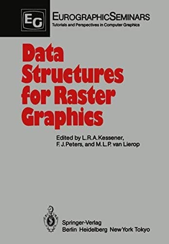 Data Structures for Raster Graphics Proceedings of a Workshop held at Steensel, The Netherlands, June 24–28, 1985