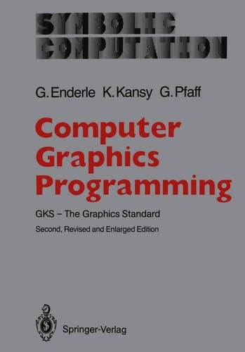 Computer Graphics Programming: GKS - The Graphics Standard (Symbolic Computation / Computer Graphics - Systems and Applications)
