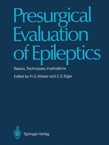 Presurgical Evaluation of Epileptics Basics, Techniques, Implications