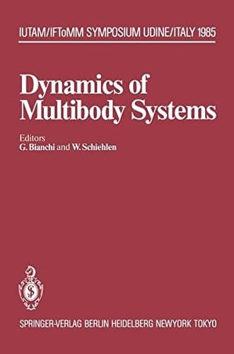 Dynamics of Multibody Systems IUTAM/IFToMM Symposium, Udine, Italy, September 16–20, 1985