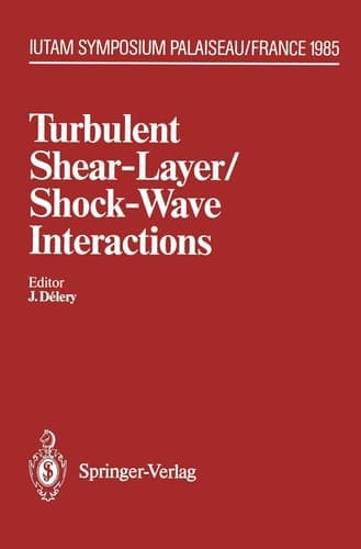 Turbulent Shear-Layer/Shock-Wave Interactions IUTAM Symposium, Palaiseau, France September 9–12, 1985
