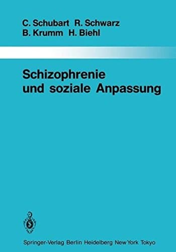 Schizophrenie und soziale Anpassung Eine prospektive Längsschnittuntersuchung
