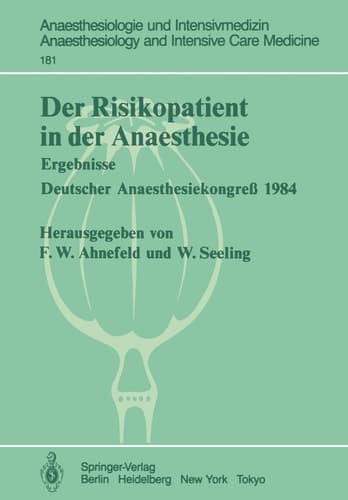 Der Risikopatient in der Anaesthesie: Ergebnisse Deutscher Anaesthesiekongreß 1984 (Anaesthesiologie und Intensivmedizin Anaesthesiology and Intensive Care Medicine, 181) (German Edition)