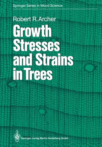Growth Stresses and Strains in Trees (Springer Series in Wood Science)