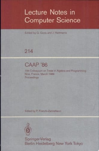 CAAP'86 11th Colloquium on Trees in Algebra and Programming, Nice, France, March 24-26, 1986. Proceedings