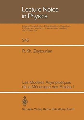 Les modeles asymptotiques de la mecanique des fluides I (Lecture Notes in Physics) (French Edition)