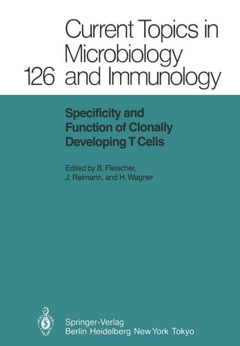 Specificity and Function of Clonally Developing T Cells (Current Topics in Microbiology and Immunology)