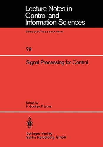 Signal Processing for Control (Lecture Notes in Control and Information Sciences, 79)