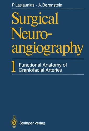Surgical Neuroangiography 1 Functional Anatomy of Craniofacial Arteries