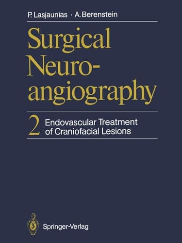 Surgical Neuroangiography 2 Endovascular Treatment of Craniofacial Lesions