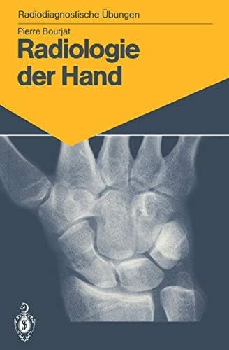 Radiologie der Hand 147 diagnostische Übungen für Studenten und praktische Radiologen