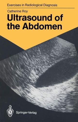 Ultrasound of the Abdomen 114 Radiological Exercises for Students and Practitioners