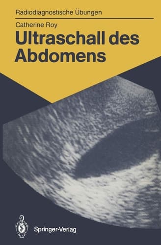 Ultraschall des Abdomens 114 diagnostische Übungen für Studenten und praktische Radiologen