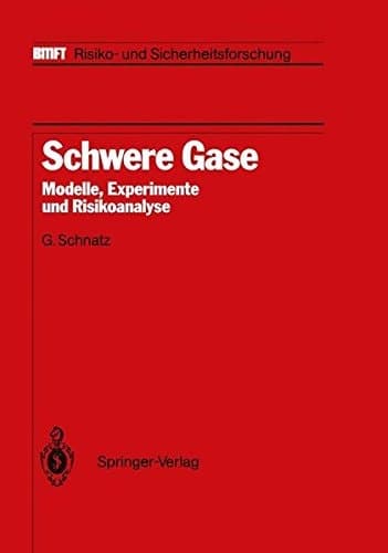 Schwere Gase Modelle, Experimente und Risikoanalyse